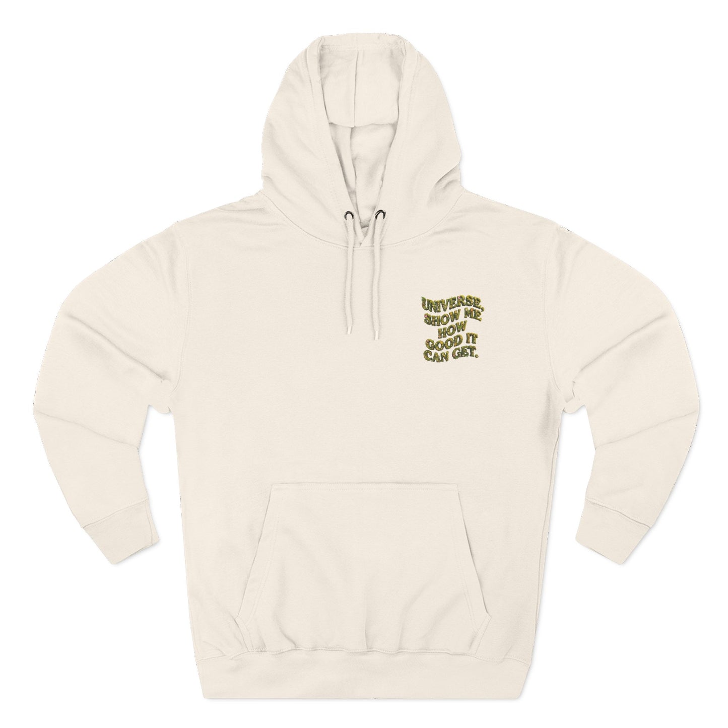 Hoodie — "Universe, Show Me How Good It Can Get" Floral Text Fleece Hoodie